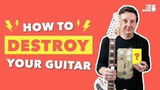 How To Destroy Your Guitar (Disturbing Content)
