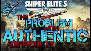 The PROBLEM With Authentic Difficulty | Sniper Elite 6 MUST Do Better | Sniper Elite 5