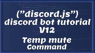 DISCORD BOT DEV V12 || Temp Mute Command | Tutorial #7 [Nederlands/Dutch]