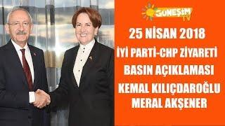 Kemal Kılıçdaroğlu  Meral Akşener görüşmesi bugün (Canlı Yayın) 25 Nisan 2018