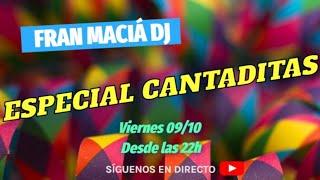  FRAN MACIÁ DJ  ESPECIAL CANTADITAS 