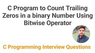 C Program to Count Trailing in a Binary Number Using Bitwise Operator