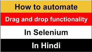 How to automate drag and drop in Selenium | Selenium tutorial | Selenium in hindi