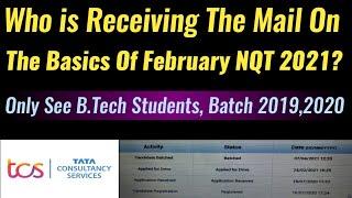 Who is Receiving The Mail On The Basics Of February NQT 2021?||TCS NQT February 2021||TCS NQT  March