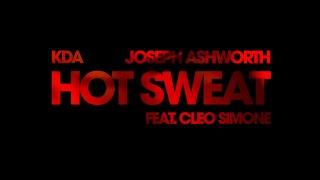 KDA & Joseph Ashworth - Hot Sweat (feat. Cleo Simone) (Official Music Video)