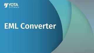 Yota EML Converter tool for Windows PC | Convert EML to PST