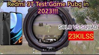 TEST GAME PUBG XIAOMI REDMI 9T DI TAHUN 2023!!! |SOLO VS SQUAD 23KILSS