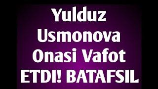 Yulduz Usmonova Onasi Vafot ETDI ! BATAFSIL VIDEODA .   #Таъзия Юулдуз Усмонованинг онаси вафот этди