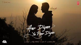 AAR DIYAN YA PAAR DIYAN (Official Video) | HARJOT | Latest Punjabi Songs 2024