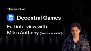 Full interview with Miles Anthony from Decentral Games | Token Terminal