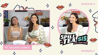 CALISTA HAS BEEN KEEPING SOMETHING FROM ME | SPILL THE TEA, SIS EP 4