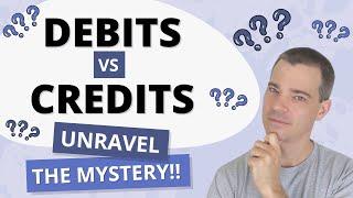 UNRAVEL the Mystery of Debits and Credits - Accounting Basics - Part 1