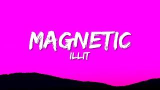 ILLIT - Magnetic (Lyrics)