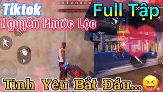 Tik Tok Free Fire | Phim ngắn: ''Tình Yêu Bắt Đầu' FULL Tập | Phước Lộc Gaming