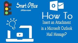 How To Insert an Attachment in a Microsoft Outlook Mail Message?