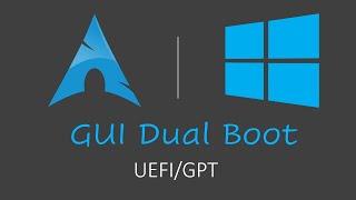 Dual Boot Windows 10 & Arch Linux | UEFI/GPT | GUI Method | 2022