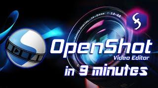 OpenShot Video Editor - Tutorial for Beginners in 9 MINUTES!  [ UPDATED ]