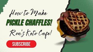 How to Make Easy Peasy Pickle Chaffles │ By Ron’s Keto Café!