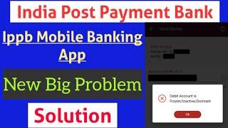 India Post Payment Bank || New Big Problem || Debit Account is Frozen/Inactive/Dormant ||