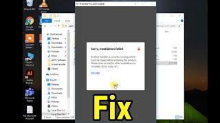 Sorry Installation Filled Errors Fix In Adobe premiere - Adobe All Software Error Fix