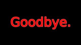 Goodbye.