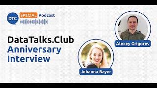 DataTalks.Club Anniversary Interview - Alexey Grigorev, Johanna Bayer