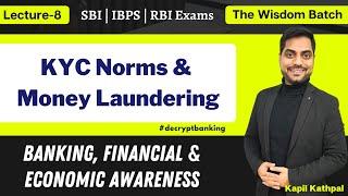 Lecture-8 | KYC Norms & Money Laundering | Banking & Financial Awareness | Kapil Kathpal