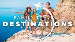 Top 15 Best Family Travel Destinations in 2023 | Travel With Kids