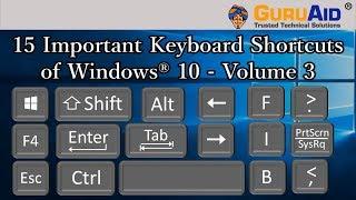 15 Important Keyboard Shortcuts of Windows® 10 - Volume 3 - GuruAid