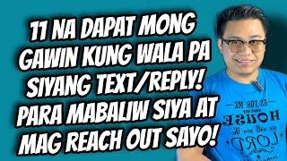 Gawin mo ito Kung wala siyang TEXT or REPLY! sigurado akong Magpaparamdam na siya sayo!