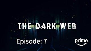 The Dark Web [Hindi] . Full Episode 7 . Prime Flix web series