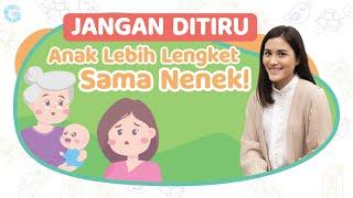 GIMANA KALAU ANAK LEBIH DEKAT DENGAN NENEK?