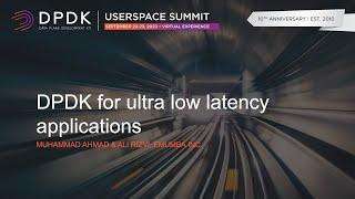 DPDK for ultra low latency applications - Muhammad Ahmad & Ali Rizvi, eMumba Inc.