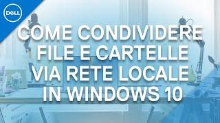 Come condividere cartelle e file tra PC con Windows 10 in rete locale.