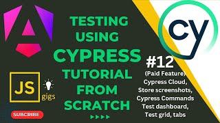 Advanced Cypress Cloud Tutorial: Save Screenshots, Custom Commands, Test Angular Material Components