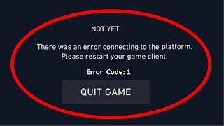 VALORANT (Error Code 1) - There Was An Error Connecting To The Platform .  Please Restart Your Game
