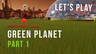 Let's Play | Surviving Mars: Green Planet | Part 1