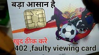 how to repair.Dish TV ,faulty viewing card , 402 faulty viewing card,