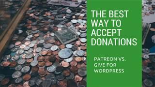 The Best Way to Accept Donations Online (Patreon vs. Give for WordPress)