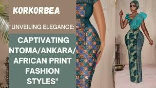 CAPTIVATING NTOMA/ANKARA/AFRICAN PRINT FASHION STYLES.