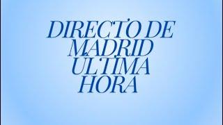 Directo desde Madrid , notica de última hora!!!!