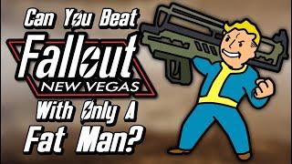 Can You Beat Fallout: New Vegas With Only A Fat Man?