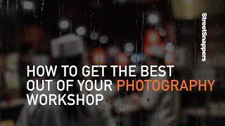 Making the most out of your photography workshop