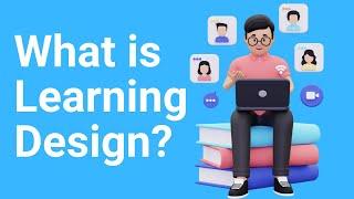 What is Learning Design? | For Educators and Instructional Designers