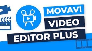 Complete Beginner’s Guide to Movavi Video Editor Plus 2020