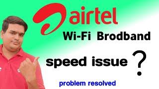 airtel wifi internet speed problem | airtel xstream fiber speed issue | 2024 @Shababtechnical