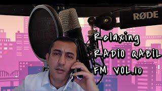 Relaxing RADİO QABİL FM VOL.10