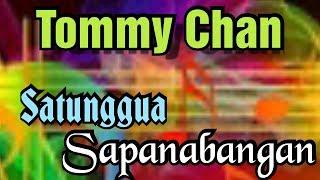 Tommy Chan_' Satunggua Sapanabangan