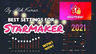 Best Effect Settings for Starmaker 2021 Latest Version | Pro Level Sounds