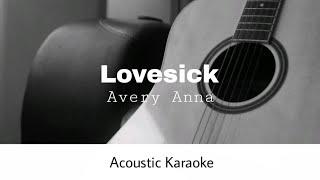 Avery Anna - Lovesick (Acoustic Karaoke)